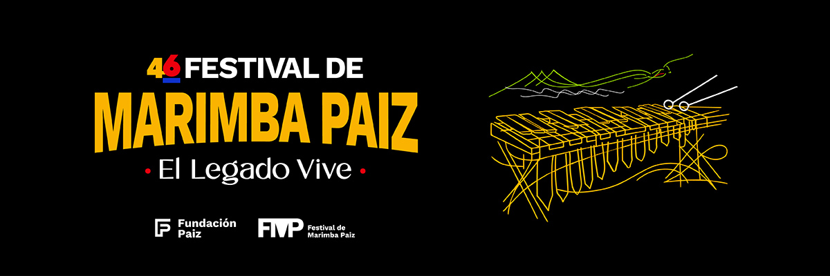 46 FESTIVAL DE MARIMBA PAIZ - LA MARIMBA DOBLE MAGISTRAL: EL LEGADO